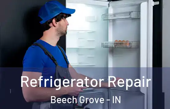  Refrigerator Repair Beech Grove - IN