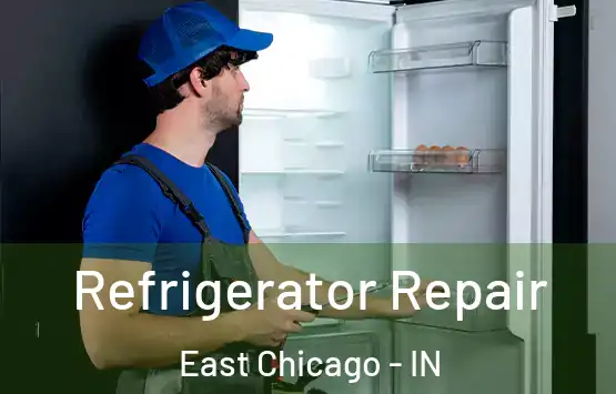  Refrigerator Repair East Chicago - IN