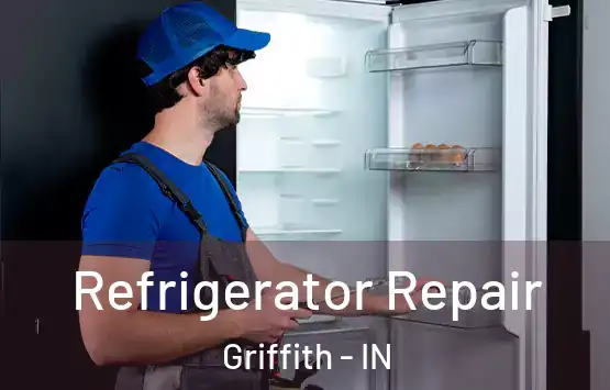  Refrigerator Repair Griffith - IN