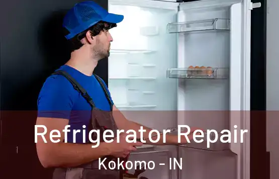  Refrigerator Repair Kokomo - IN