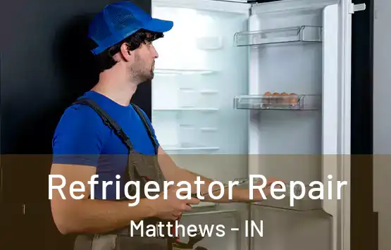  Refrigerator Repair Matthews - IN