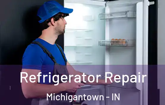  Refrigerator Repair Michigantown - IN