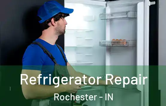  Refrigerator Repair Rochester - IN