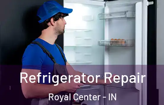  Refrigerator Repair Royal Center - IN