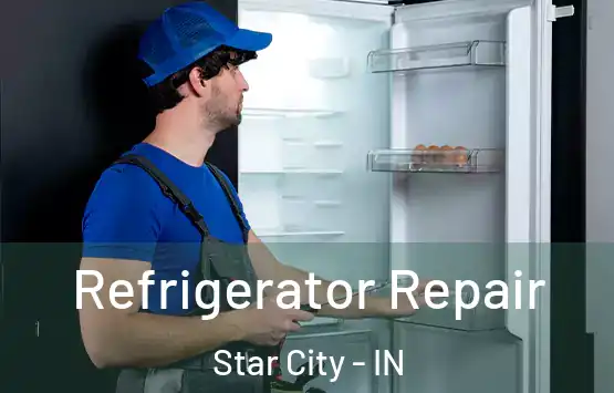  Refrigerator Repair Star City - IN