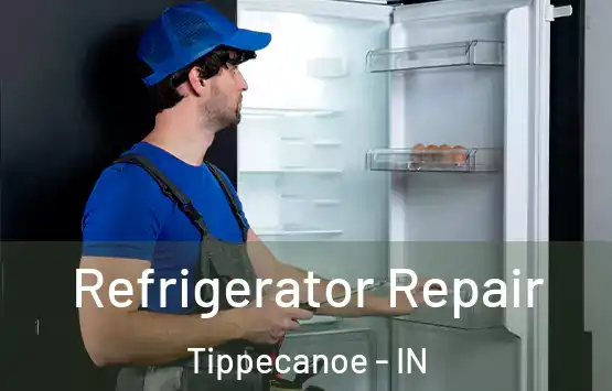  Refrigerator Repair Tippecanoe - IN