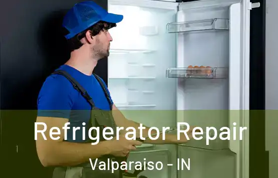  Refrigerator Repair Valparaiso - IN
