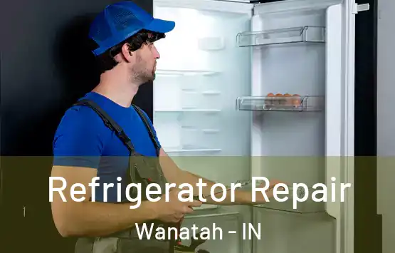  Refrigerator Repair Wanatah - IN