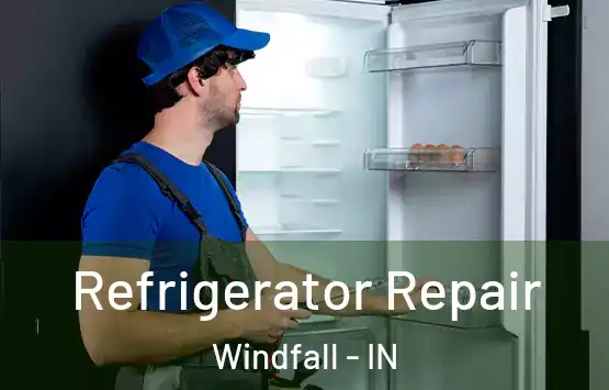  Refrigerator Repair Windfall - IN