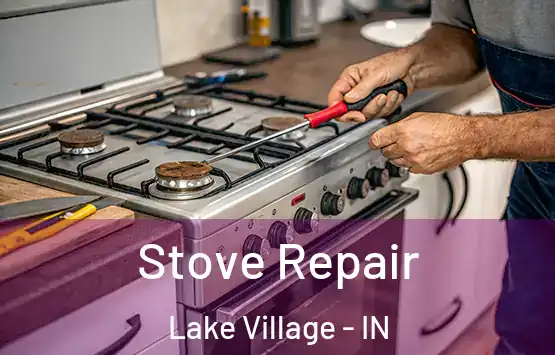  Stove Repair Lake Village - IN