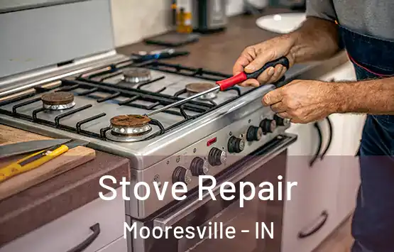  Stove Repair Mooresville - IN