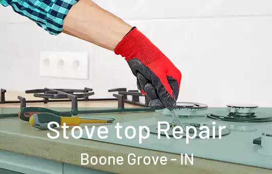  Stove top Repair Boone Grove - IN