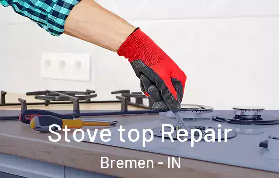  Stove top Repair Bremen - IN