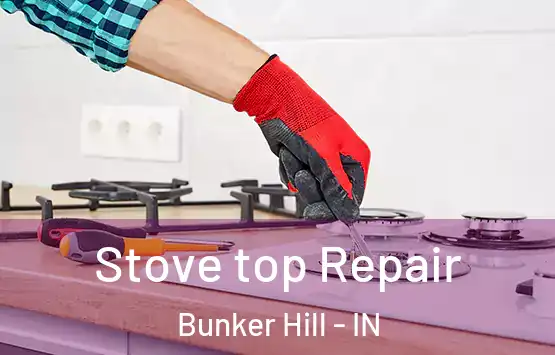  Stove top Repair Bunker Hill - IN