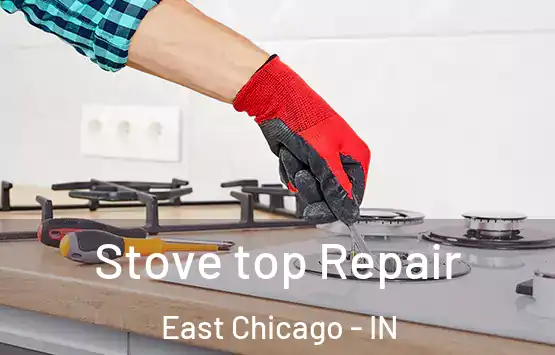  Stove top Repair East Chicago - IN