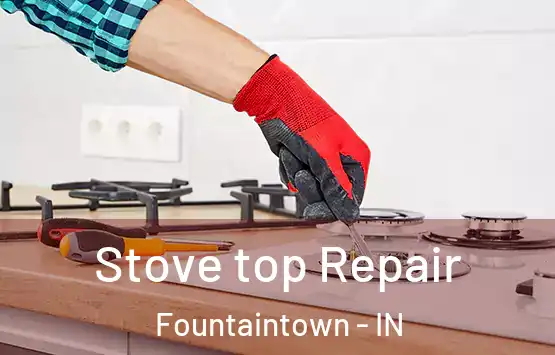  Stove top Repair Fountaintown - IN