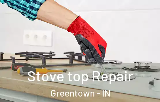  Stove top Repair Greentown - IN