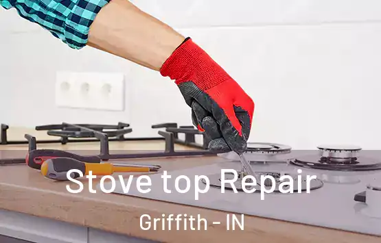  Stove top Repair Griffith - IN