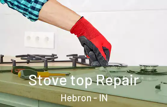  Stove top Repair Hebron - IN
