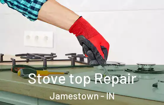 Stove top Repair Jamestown - IN