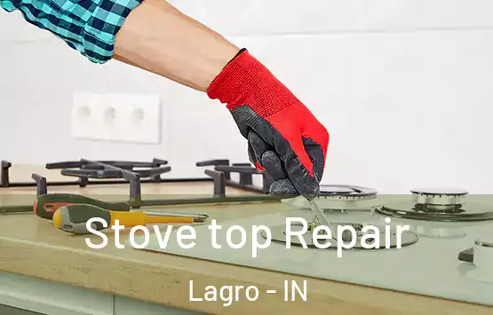  Stove top Repair Lagro - IN