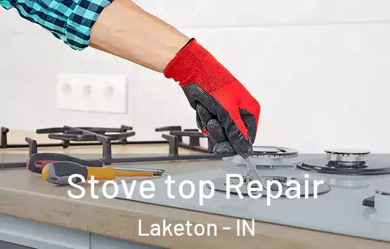  Stove top Repair Laketon - IN