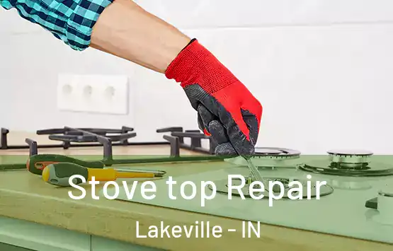  Stove top Repair Lakeville - IN
