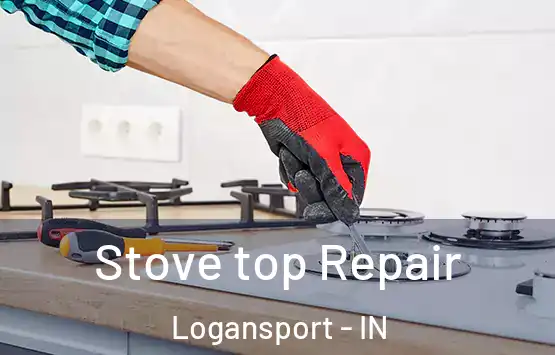  Stove top Repair Logansport - IN