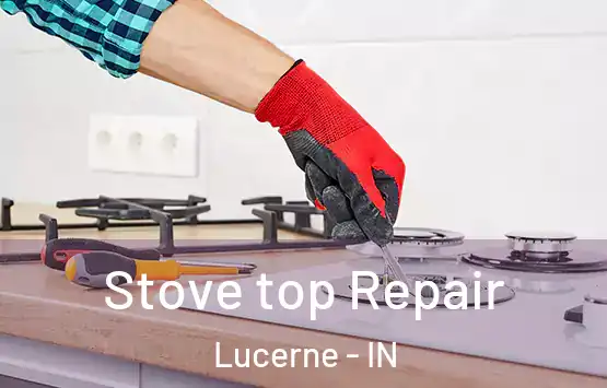 Stove top Repair Lucerne - IN