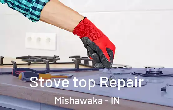  Stove top Repair Mishawaka - IN