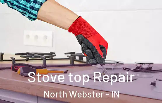  Stove top Repair North Webster - IN