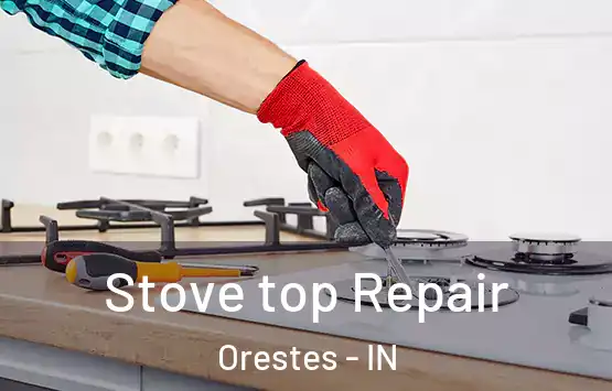  Stove top Repair Orestes - IN