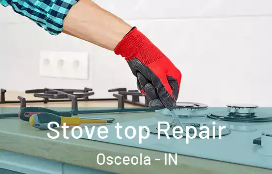  Stove top Repair Osceola - IN