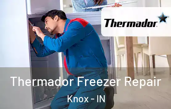 Thermador Freezer Repair Knox - IN