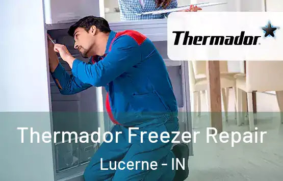  Thermador Freezer Repair Lucerne - IN