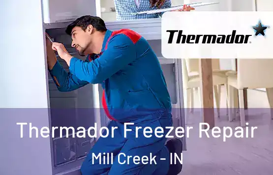  Thermador Freezer Repair Mill Creek - IN