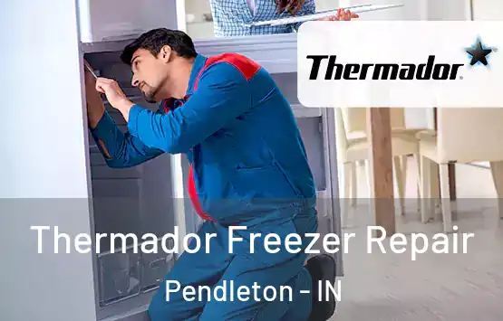  Thermador Freezer Repair Pendleton - IN