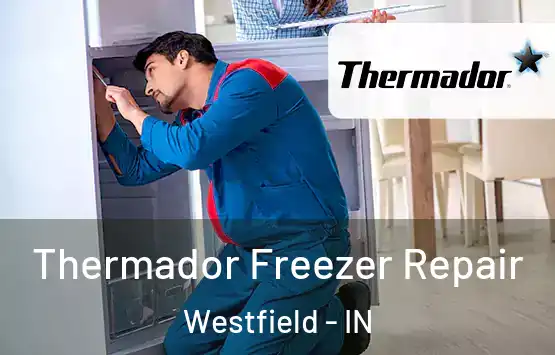  Thermador Freezer Repair Westfield - IN