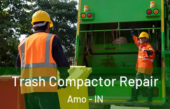  Trash Compactor Repair Amo - IN