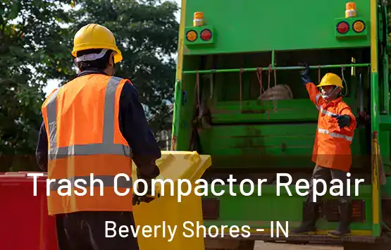  Trash Compactor Repair Beverly Shores - IN