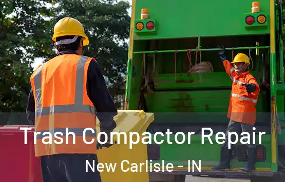  Trash Compactor Repair New Carlisle - IN