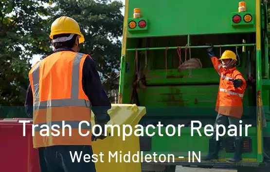 Trash Compactor Repair West Middleton - IN