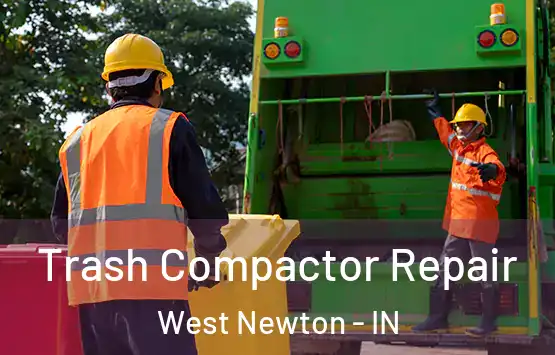  Trash Compactor Repair West Newton - IN