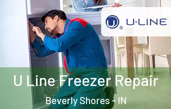  U Line Freezer Repair Beverly Shores - IN