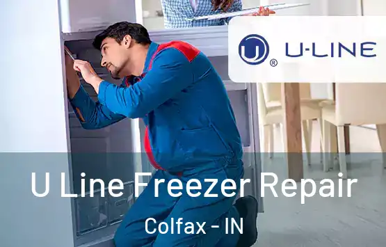  U Line Freezer Repair Colfax - IN