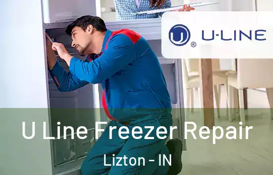  U Line Freezer Repair Lizton - IN