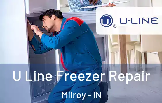  U Line Freezer Repair Milroy - IN