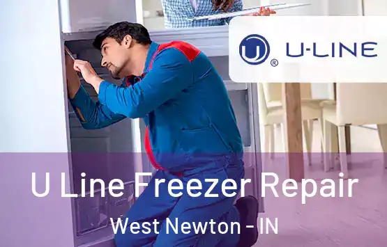  U Line Freezer Repair West Newton - IN