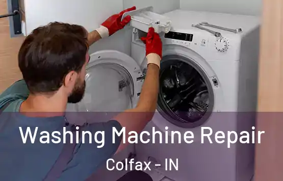  Washing Machine Repair Colfax - IN