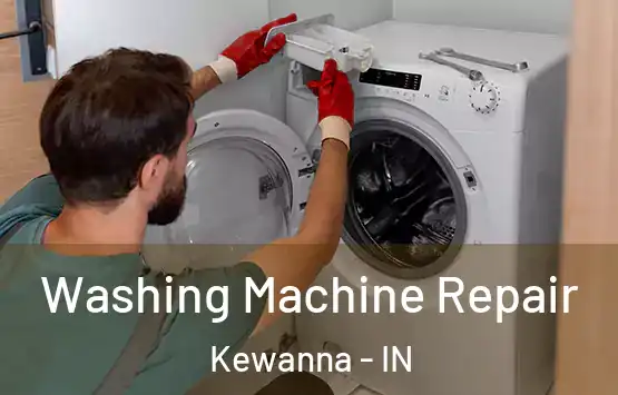  Washing Machine Repair Kewanna - IN